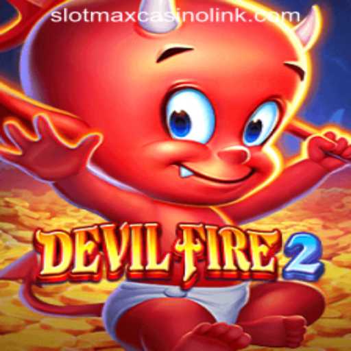 Discovering the Allure of DevilFire2: A Premier SLOTMAX CASINO LINK Adventure