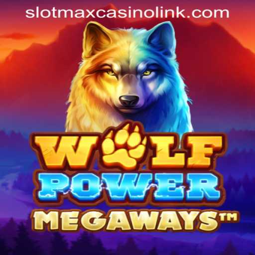 Explore the Thrilling World of WolfPowerMega at SLOTMAX CASINO LINK